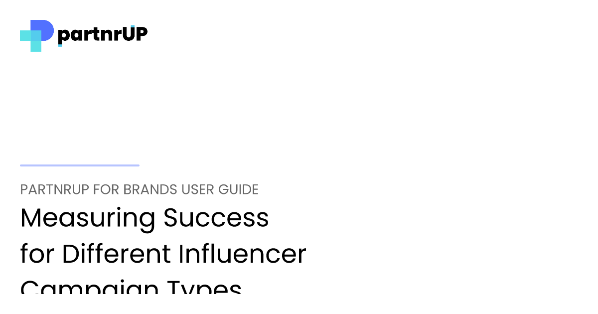 Measuring Success for Different Influencer Campaign Types | partnrUP ...