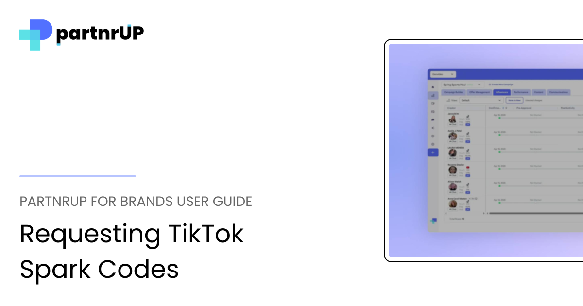Requesting TikTok Spark Codes | partnrUP for Brands User Guide